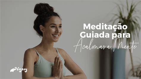 Meditação Guiada Para Acalmar A Mente Youtube