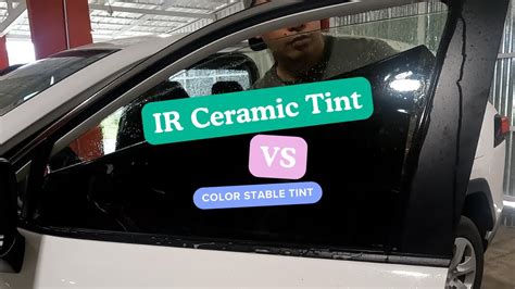 Color Stable Window Tint Vs Ir Ceramic Window Tint Window Tinting In