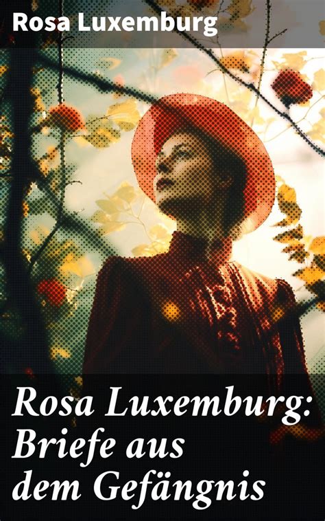 Rosa Luxemburg Briefe Aus Dem Gef Ngnis Ebook Rosa Luxemburg