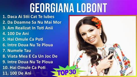 Georgiana Lobont 2024 MIX Greatest Hits Daca Ai Stii Cat Te Iubesc