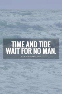 Time and Tide Wait for No Man – Meaning, Origin and Usage - English-Grammar-Lessons.com