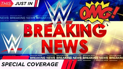 Wwe Breaking News Wwe Rumors Today Youtube