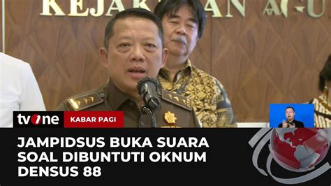 Merasa Dibuntuti Oknum Densus 88 Jampidsus Melapor Ke Jaksa Agung