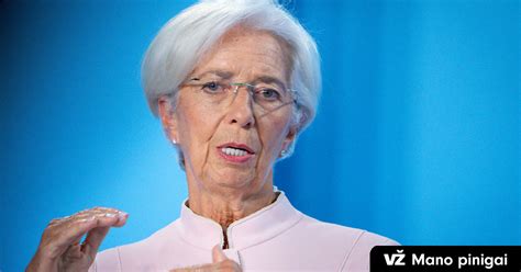 C Lagarde Diskutuoti Apie Pal Kan Norm Ma Inim Yra Visi Kai Per Anksti