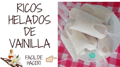 Como Hacer Ricos Helados Caseros De Leche Y Vainilla Helados En Bolsa