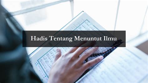 10 Hadis Menuntut Ilmu yang Anda Perlu Tahu - Aku Muslim