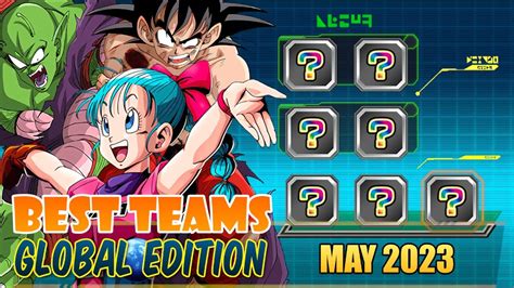 Best Teams Global May Edition Dragon Ball Z Dokkan Battle