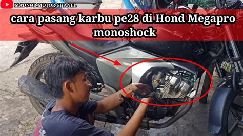 Cara Pasang Karbu Pe 28 Di HONDA Megapro Monoshock YouTube