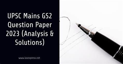 Gs Paper Question Paper Analysis Solutions Upsc Civil Services