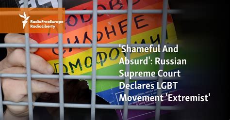 'Shameful And Absurd': Russian Supreme Court Declares LGBT 'Movement ...