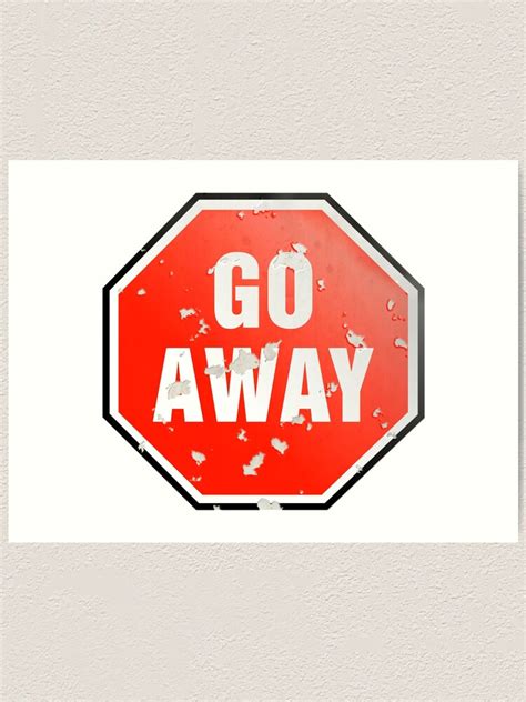 Grunge Go Away Sign Art Print For Sale By Houk Redbubble