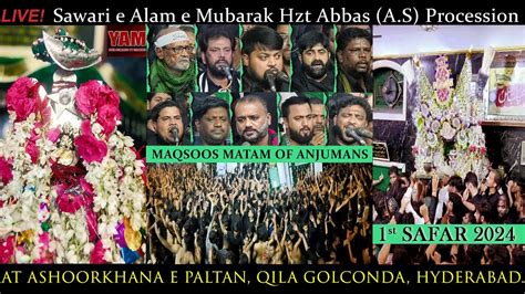 LIVE Sawari E Alam E Mubarak Hzt Abbas A S Procession 1st SAFAR