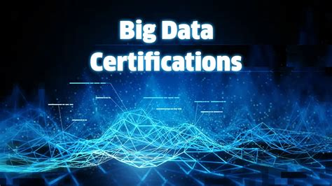 Big Data Certifications In To Help Start Your Career