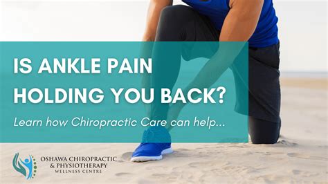 Relieve Ankle Pain With Chiropractic Care At Oshawa Wellness