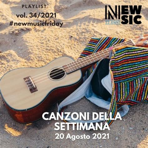 CANZONI DELLA SETTIMANA Le Nuove Uscite Discografiche 20 Agosto 2021