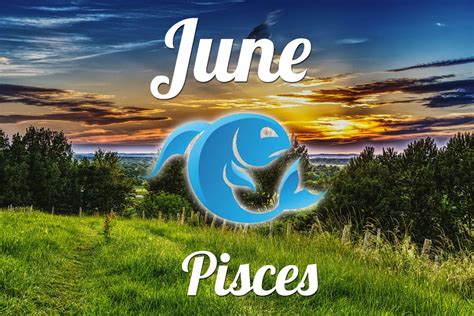 June Pisces Horoscope Bert Vivyan