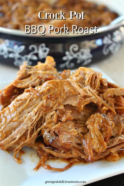 Crock Pot Bbq Pork Roast Great Grub Delicious Treats