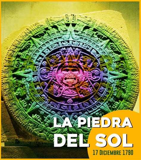 De Diciembre De Se Descubre La Piedra Del Sol Imer