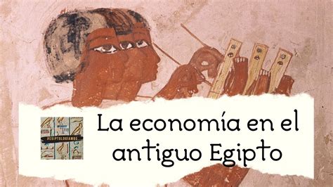 La Econom A En El Antiguo Egipto Youtube