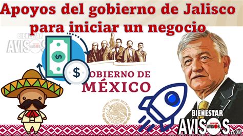 Apoyos Del Gobierno De Jalisco Para Iniciar Un Negocio Diciembre