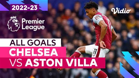 Parade Gol Chelsea Vs Aston Villa Premier League 202223 Vidio