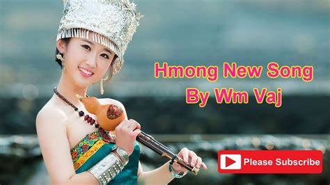 Hmong New Song By Wm Vaj 2018 2019 - YouTube