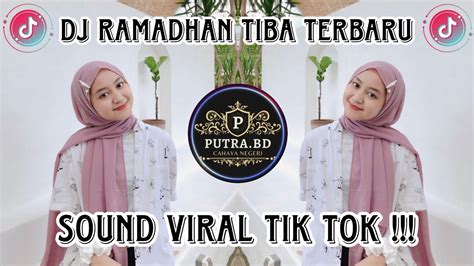 DJ RAMADHAN TIBA REMIX SOUND VIRAL TIKTOK PALING ENAK DI DENGAR