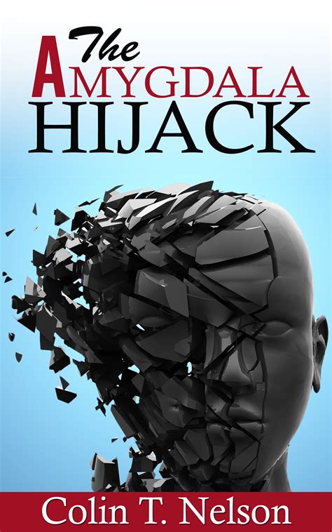 My New Book-The Amygdala Hijack - Colin T. Nelson