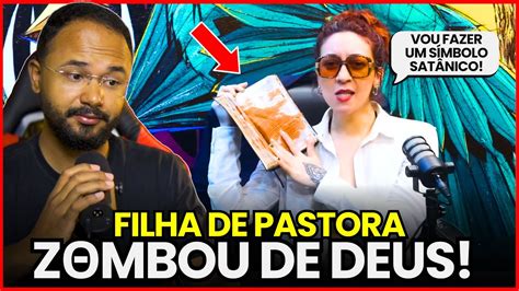 Filha De Pastora Z Mba De Deus E Rabisca A B Blia S Mbolo Sat Nic