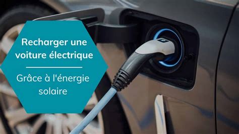 Combien De Panneau Solaire Pour Recharger Sa Voiture Lectrique