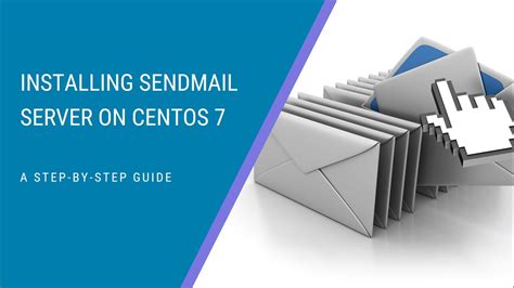 How To Install Sendmail Server On Centos 7 Brief Guide