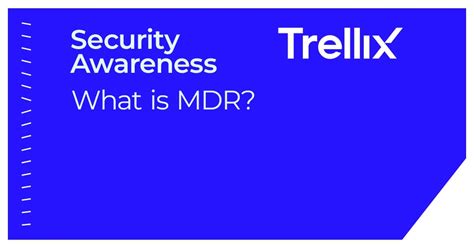 What Is Managed Detection And Response Mdr Trellix