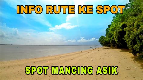 Info RUTE Spot Baru Mancing Pinggiran Di Tanjung Benoa YouTube