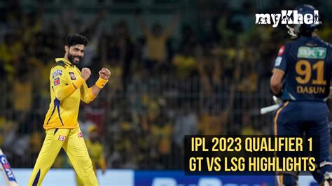 Csk Vs Gt Ipl 2023 Qualifier 1 Highlights Chennai Super Kings Enter