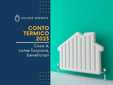 Conto Termico 2023 Clicca E Scopri Tutto Quello Che Devi Sapere