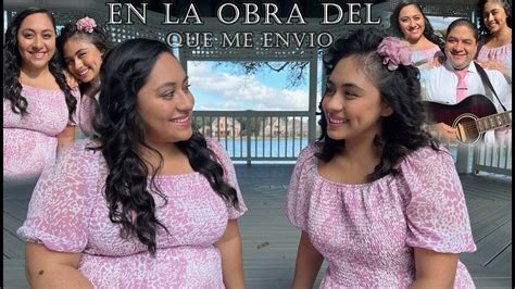 Las Hermanas Campos En La Obra Del Que Me Envio Youtube