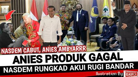 Terbaru Nasdem Cabut Dukungan Anies Capres Gagal Garispolitik