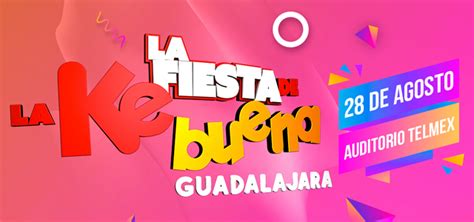 Disfruta Lo Mejor De La Fiesta De La Ke Buena 971 En Guadalajara Kebuena