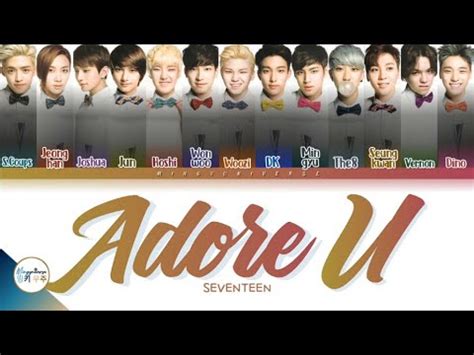 SEVENTEEN ADORE U 세븐틴 ADORE U Color Coded Lyrics Han Rom Eng 가사