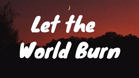 Chris Grey Let The World Burn Lyrics YouTube