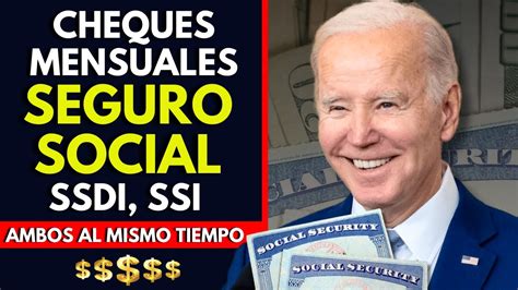 CHEQUES MENSUALES Y SEGURO SOCIAL SSDI SSI AMBOS AL MISMO TIEMPO