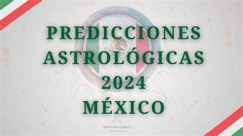 Predicciones Astrológicas Para México 2024 🇲🇽 ⛔️bastante Tensión