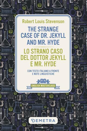 The Strange Case Of Dr Jekyll And Mr Hyde Lo Strano Caso Del Dottor