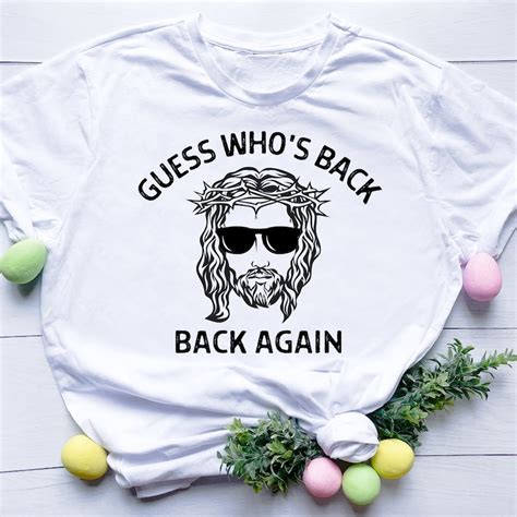 Guess Who S Back Jesus I Ll Be Back Funny Easter Jesus Easter Day Good