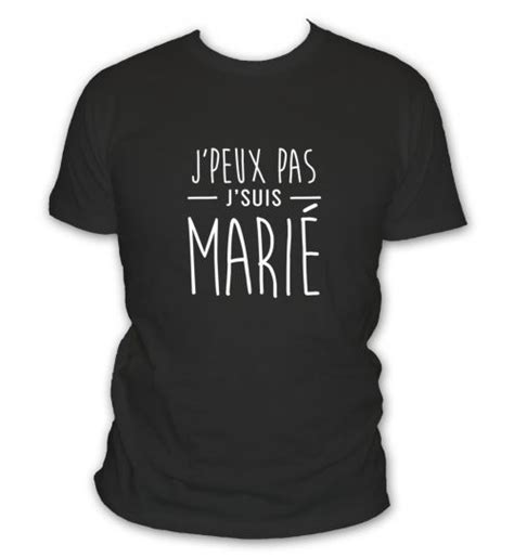 T shirt J peux pas j suis marié