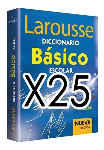 25 Diccionarios Larousse Basico Primaria Secundaria Mayoreo Envío gratis