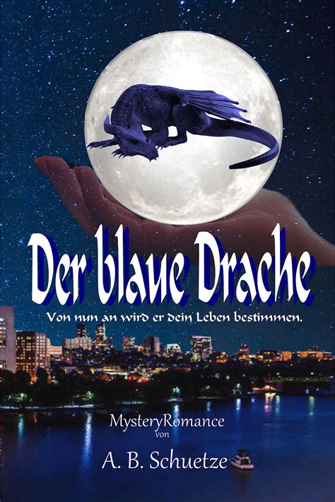 Der Blaue Drache Von Nun An Wird Er Dein Leben Bestimmen By A B