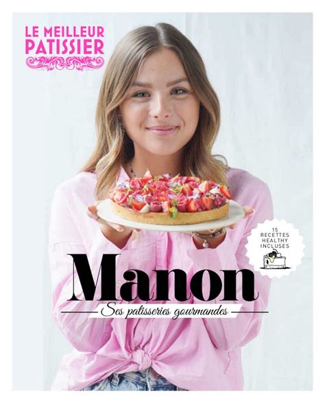 Le Meilleur Pâtissier le livre de recettes de Manon fait un carton