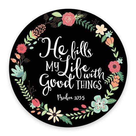 Psalm 103 5 He Fills My Life With Good Things Bible Verse Art Print