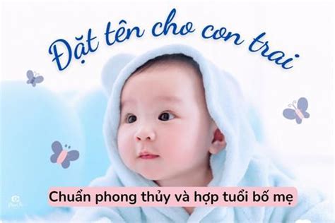 3000 Tên Con Trai 2023 Đặt Tên Hay Hợp Tuổi Bố Mẹ Phong Thủy Blog